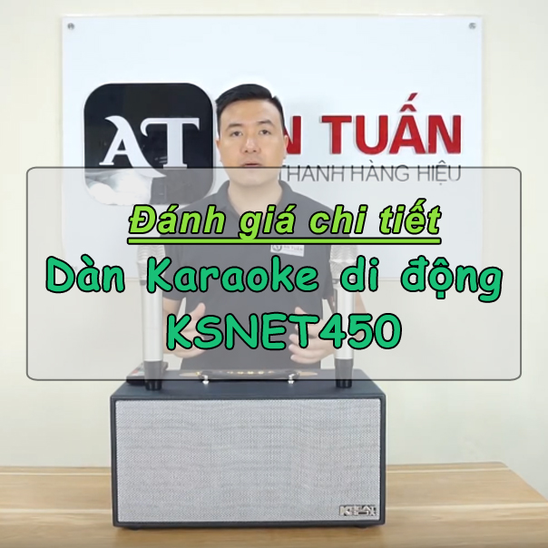 Đánh giá chi tiết Dàn karaoke di động KSNET450