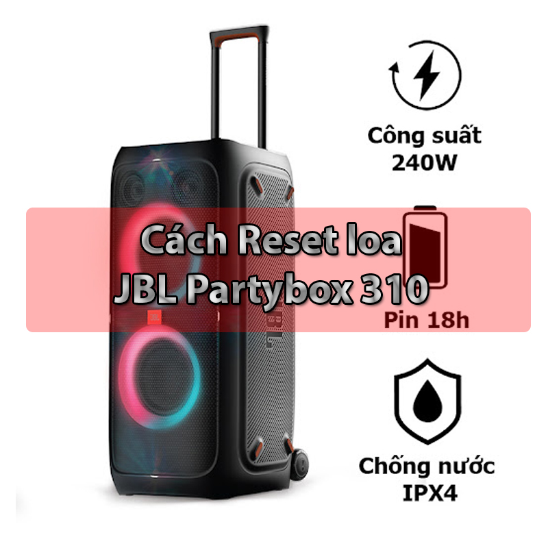 Hướng dẫn cách reset loa JBL Partybox 310