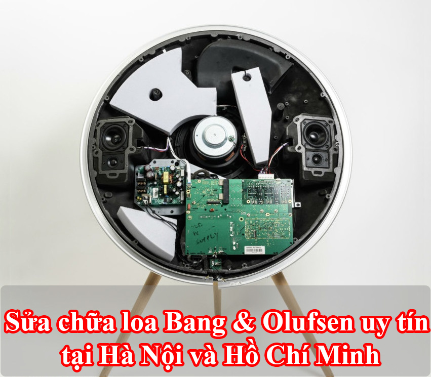 Sửa chữa loa Bang & Olufsen uy tín tại Hà Nội và Hồ Chí Minh